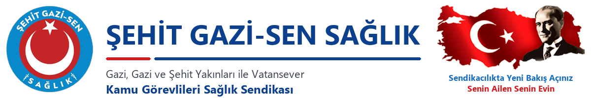 ŞEHİT GAZİ SEN SAĞLIK