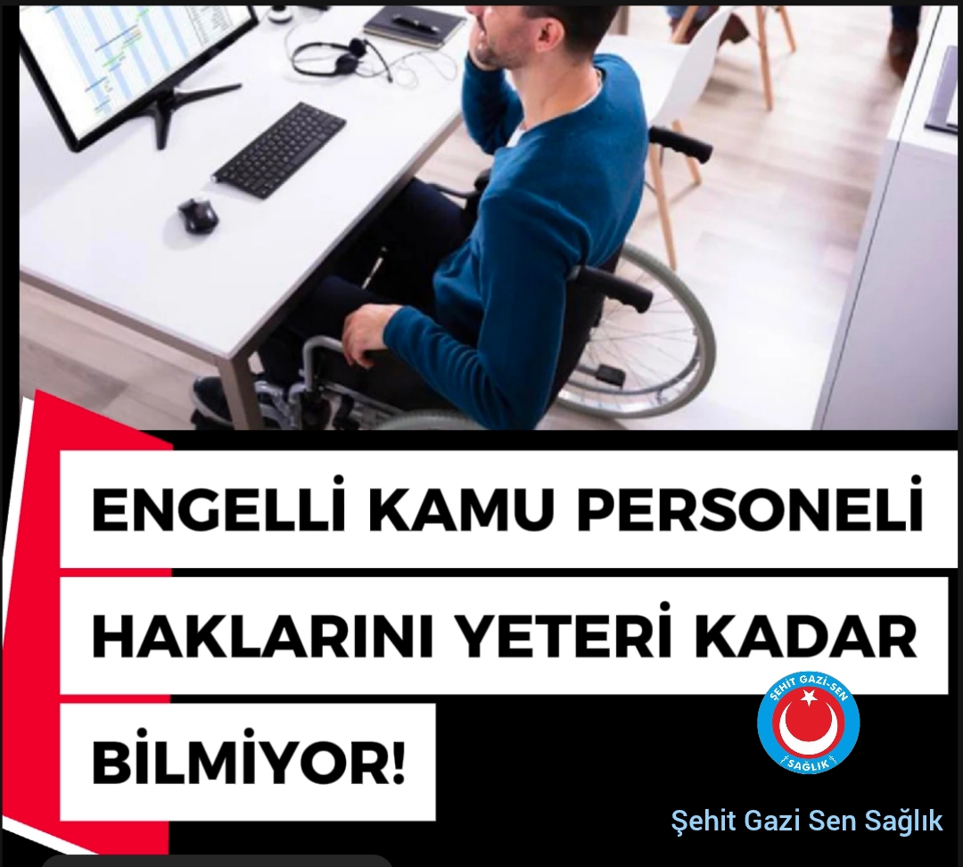 ENGELLİ KAMU PERSONELİ HAKLARINI YETERİ KADAR BİLMİYOR!
